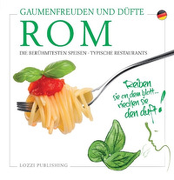 Rom, Gaumenfreuden und Düfte. Die Berühmtesten Speisen. Typische Restaurants - Librerie.coop Rom, Gaumenfreuden und Düfte. Die Berühmtesten Speisen. Typische Restaurants - Librerie.coop