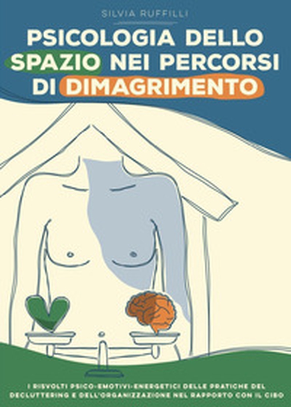 Psicologia dello spazio nei percorsi di dimagrimento - Librerie.coop Psicologia dello spazio nei percorsi di dimagrimento - Librerie.coop