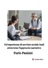 Un'esperienza di servizio sociale Inail attraverso l'approccio narrativo - Librerie.coop Un'esperienza di servizio sociale Inail attraverso l'approccio narrativo - Librerie.coop