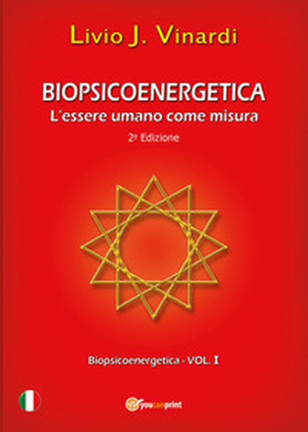 Biopsicoenergetica. L'essere umano come misura - Librerie.coop Biopsicoenergetica. L'essere umano come misura - Librerie.coop