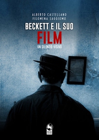 Beckett e il suo Film. Un silenzio visivo - Librerie.coop