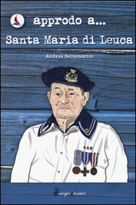 Approdo a... Santa Maria di Leuca - Librerie.coop Approdo a... Santa Maria di Leuca - Librerie.coop