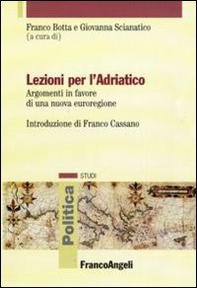 Lezioni per l'Adriatico. Argomenti in favore di una nuova euroregione - Librerie.coop