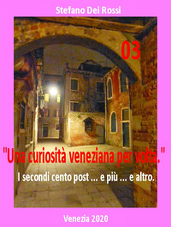 Una curiosità veneziana per volta. I primi cento post... e più... e altro - Librerie.coop Una curiosità veneziana per volta. I primi cento post... e più... e altro - Librerie.coop