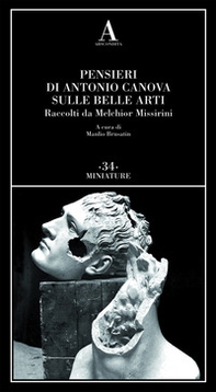 Pensieri di Antonio Canova sulle belle arti. Raccolti da Melchior Missirini - Librerie.coop