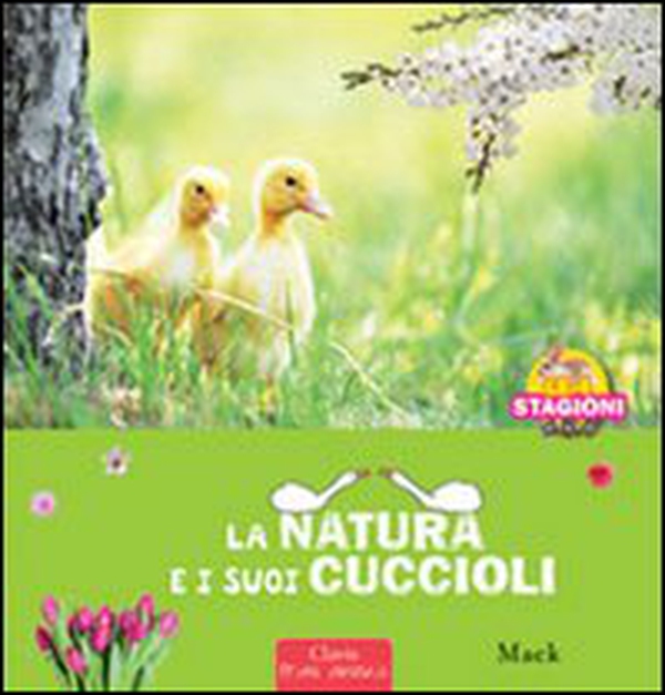 La natura e i sui cuccioli. Le 4 stagioni - Librerie.coop La natura e i sui cuccioli. Le 4 stagioni - Librerie.coop