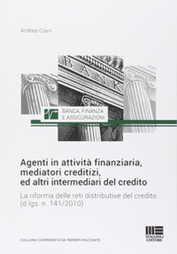 Agenti in attività finanziaria, mediatori creditizi, ed altri intermediari del credito - Librerie.coop Agenti in attività finanziaria, mediatori creditizi, ed altri intermediari del credito - Librerie.coop