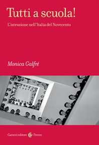 Tutti a scuola! L'istruzione nell'Italia del Novecento - Librerie.coop