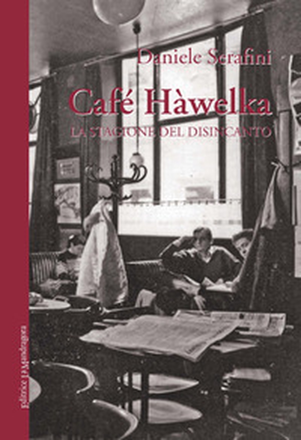 Café Hàwelka. La stagione del disincanto - Librerie.coop Café Hàwelka. La stagione del disincanto - Librerie.coop