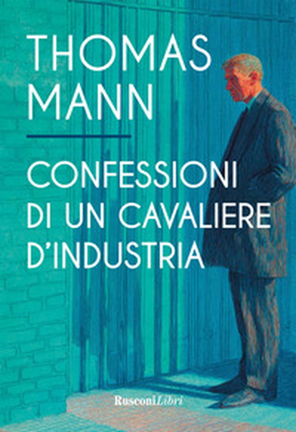Confessioni di un cavaliere d'industria - Librerie.coop