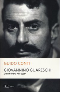 Giovannino Guareschi. Un umorista nel lager - Librerie.coop