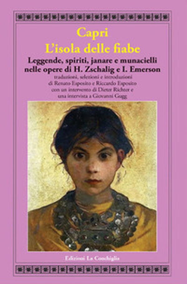 Capri. L'isola delle fiabe. Leggende, spiriti, janare e munacielli nelle opere di H. Zschalig e I. Emerson - Librerie.coop Capri. L'isola delle fiabe. Leggende, spiriti, janare e munacielli nelle opere di H. Zschalig e I. Emerson - Librerie.coop