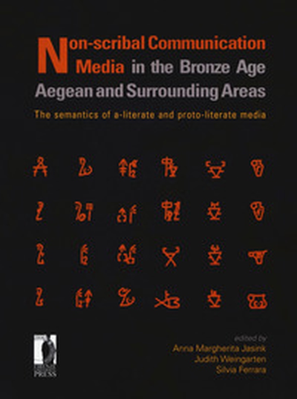 Non-scribal communication media in the bronze age. Aegean and surrounding areas. The semanthics of a-literate and proto-literate media (seals, potmarks, mason's marks, seal-impressed pottery, ideograms and logograms, and related systems) - Librerie.coop Non-scribal communication media in the bronze age. Aegean and surrounding areas. The semanthics of a-literate and proto-literate media (seals, potmarks, mason's marks, seal-impressed pottery, ideograms and logograms, and related systems) - Librerie.coop