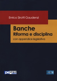 Banche. Riforma e disciplina. Con appendice legislativa - Librerie.coop