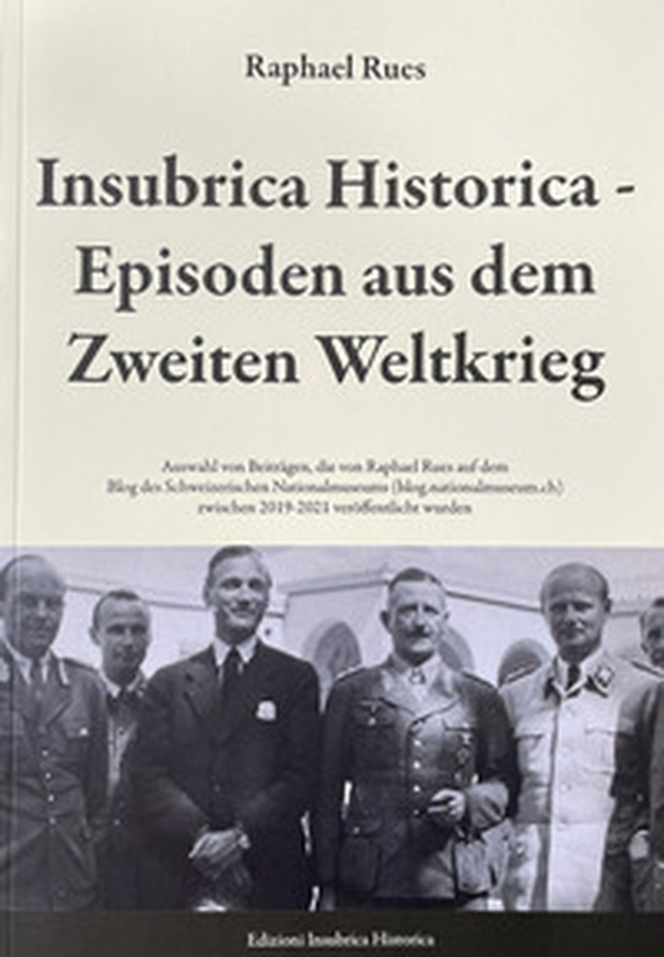 Insubrica Historica: Episoden aus dem Zweiten Weltkrieg - Librerie.coop Insubrica Historica: Episoden aus dem Zweiten Weltkrieg - Librerie.coop