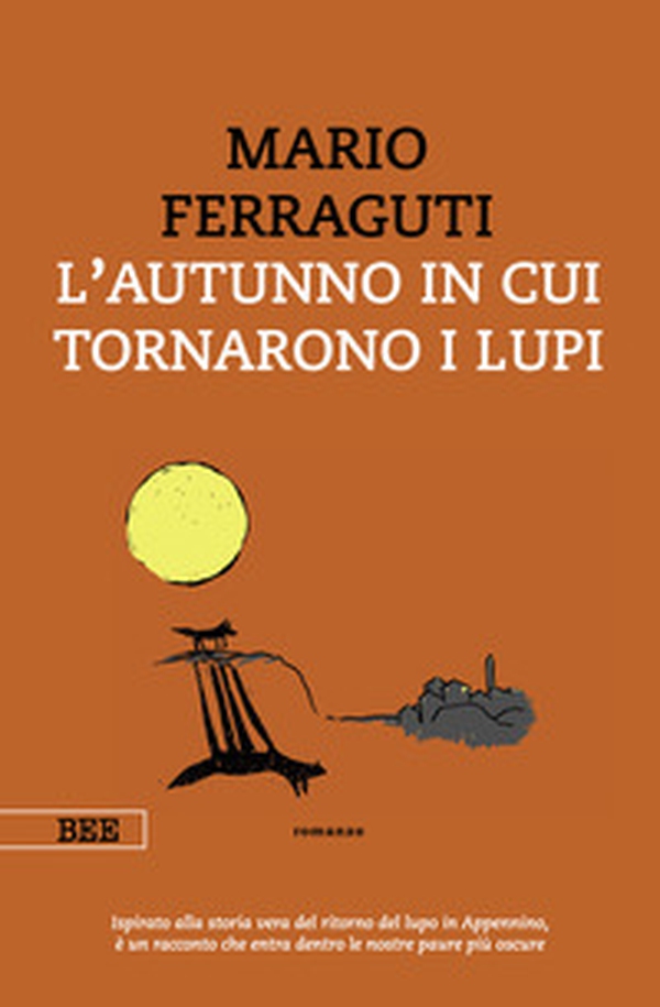 L'autunno in cui tornarono i lupi - Librerie.coop L'autunno in cui tornarono i lupi - Librerie.coop