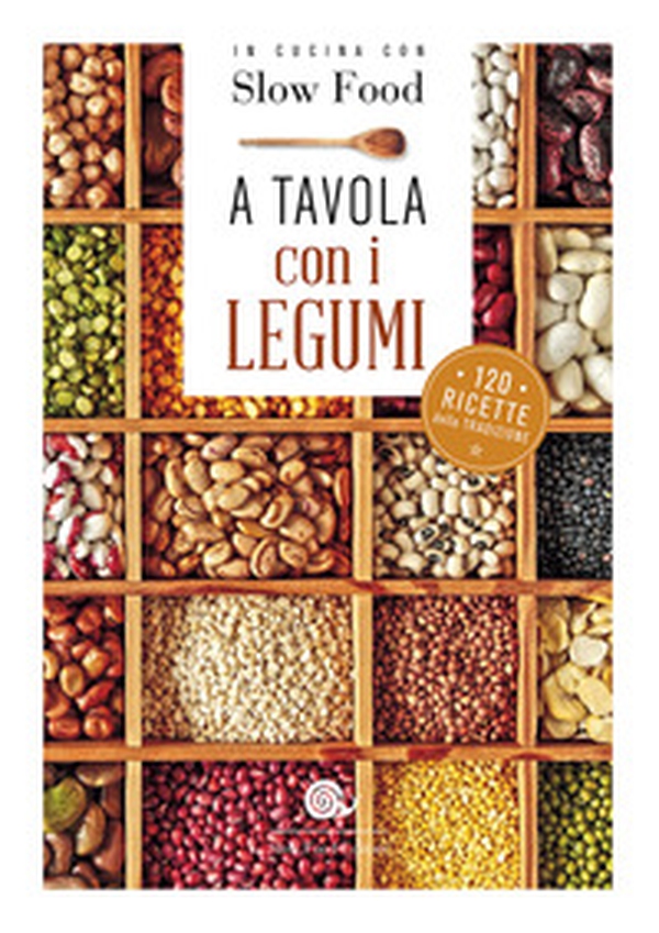 A tavola con i legumi. 120 ricette della tradizione - Librerie.coop A tavola con i legumi. 120 ricette della tradizione - Librerie.coop