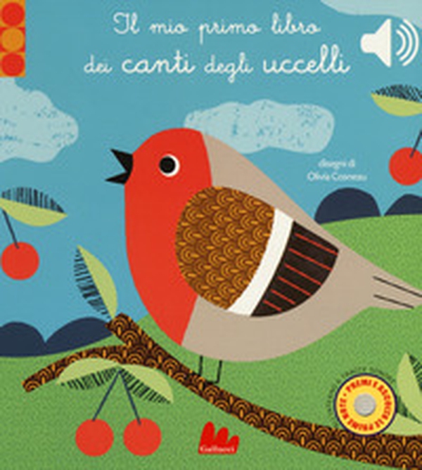 Il mio primo libro dei canti degli uccelli. Libro sonoro - Librerie.coop Il mio primo libro dei canti degli uccelli. Libro sonoro - Librerie.coop
