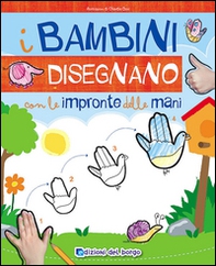 I bambini disegnano con le impronte delle mani. Imparo a disegnare - Librerie.coop I bambini disegnano con le impronte delle mani. Imparo a disegnare - Librerie.coop