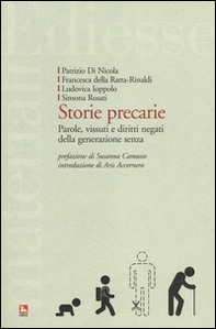 Storie precarie. Parole, vissuti e diritti negati della generazione senza - Librerie.coop