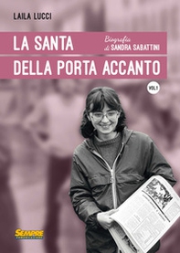 La Santa della porta accanto. Biografia di Sandra Sabattini - Librerie.coop La Santa della porta accanto. Biografia di Sandra Sabattini - Librerie.coop