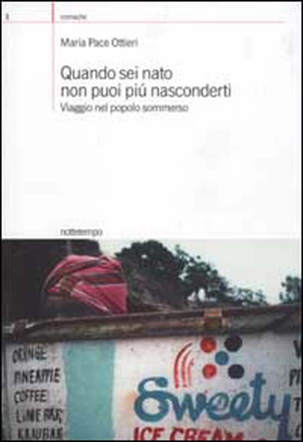Quando sei nato non puoi più nasconderti. Viaggio nel popolo sommerso - Librerie.coop Quando sei nato non puoi più nasconderti. Viaggio nel popolo sommerso - Librerie.coop