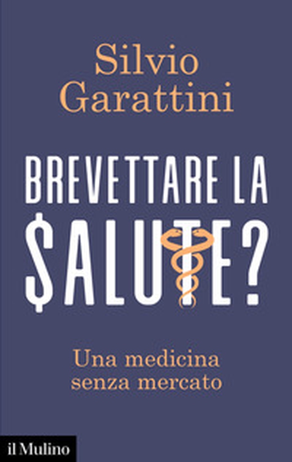 Brevettare la salute? Una medicina senza mercato - Librerie.coop Brevettare la salute? Una medicina senza mercato - Librerie.coop