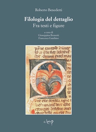 Filologia del dettaglio. Fra testi e figure - Librerie.coop