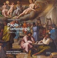 Paolo Fiammingo (1540 c.-1596). Catalogo generale dipinti, disegni e incisioni - Librerie.coop Paolo Fiammingo (1540 c.-1596). Catalogo generale dipinti, disegni e incisioni - Librerie.coop