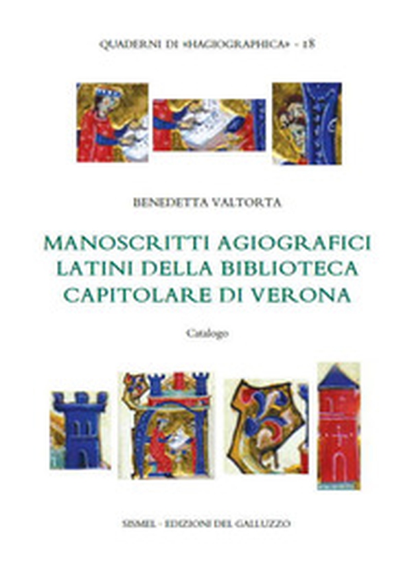 Manoscritti agiografici latini della Biblioteca Capitolare di Verona. Catalogo - Librerie.coop Manoscritti agiografici latini della Biblioteca Capitolare di Verona. Catalogo - Librerie.coop