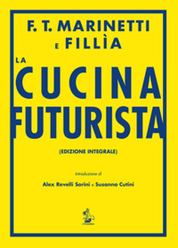 La cucina futurista - Librerie.coop La cucina futurista - Librerie.coop