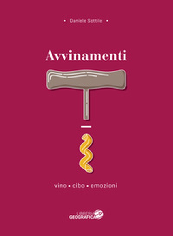 Avvinamenti. Vino, cibo, emozioni - Librerie.coop Avvinamenti. Vino, cibo, emozioni - Librerie.coop
