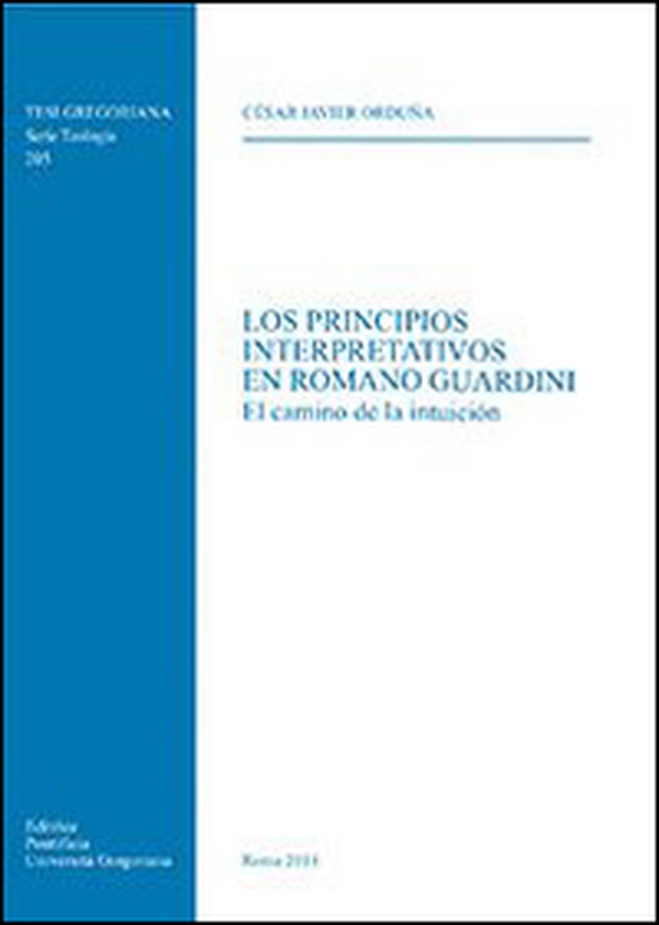 Los principios interpretativos en Romano Guardini. El camino de la intuicion - Librerie.coop Los principios interpretativos en Romano Guardini. El camino de la intuicion - Librerie.coop
