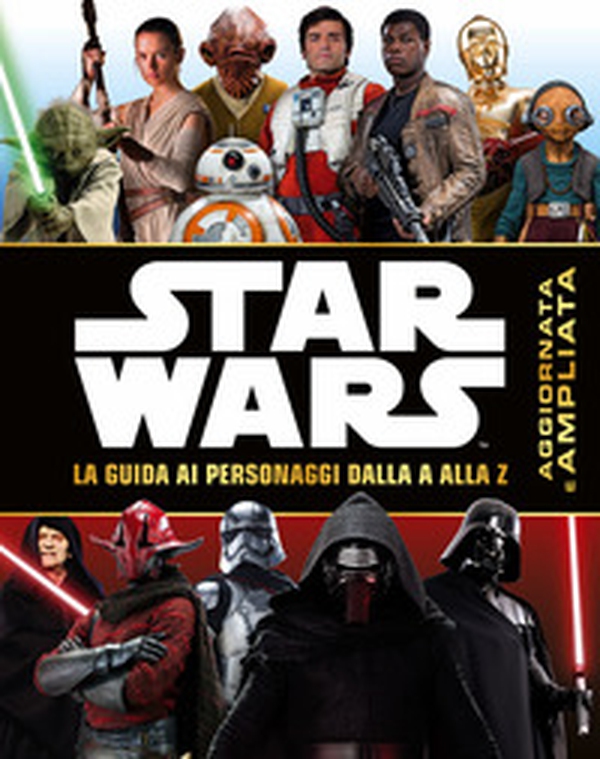 Star Wars. La guida ai personaggi dalla A alla Z - Librerie.coop Star Wars. La guida ai personaggi dalla A alla Z - Librerie.coop