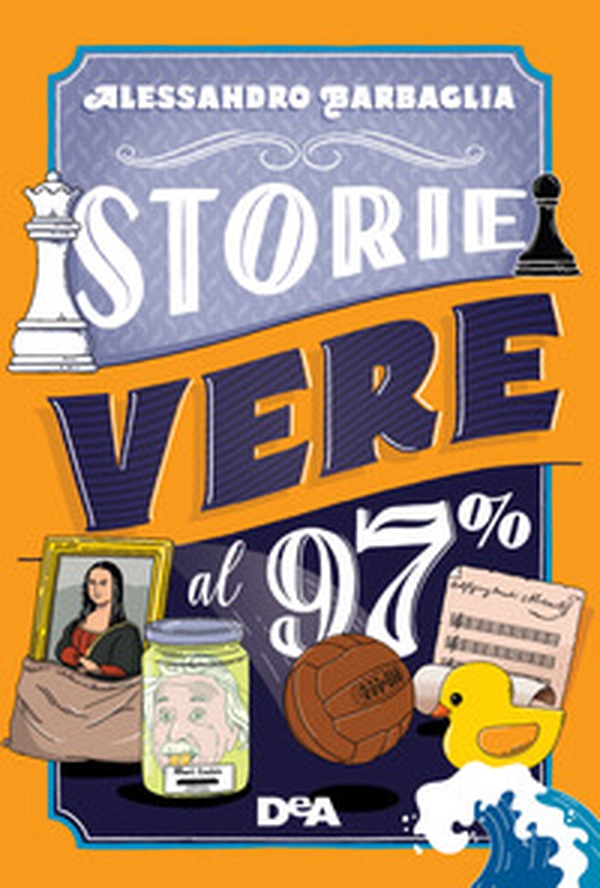 Storie vere al 97% - Librerie.coop Storie vere al 97% - Librerie.coop