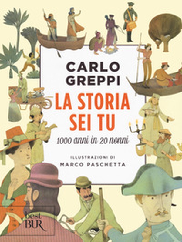 La storia sei tu. 1000 anni in 20 nonni - Librerie.coop La storia sei tu. 1000 anni in 20 nonni - Librerie.coop