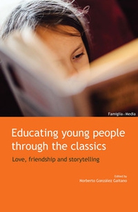 Educating young people through the classics. Love, friendship and storytelling - Librerie.coop