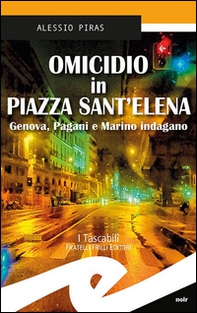 Omicidio in Piazza Sant'Elena. Genova, Pagani e Marino indagano - Librerie.coop Omicidio in Piazza Sant'Elena. Genova, Pagani e Marino indagano - Librerie.coop