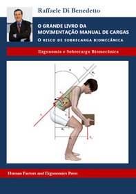 O grande livro da movimentação manual de cargas. O risco de sobrecarga biomecânica - Librerie.coop