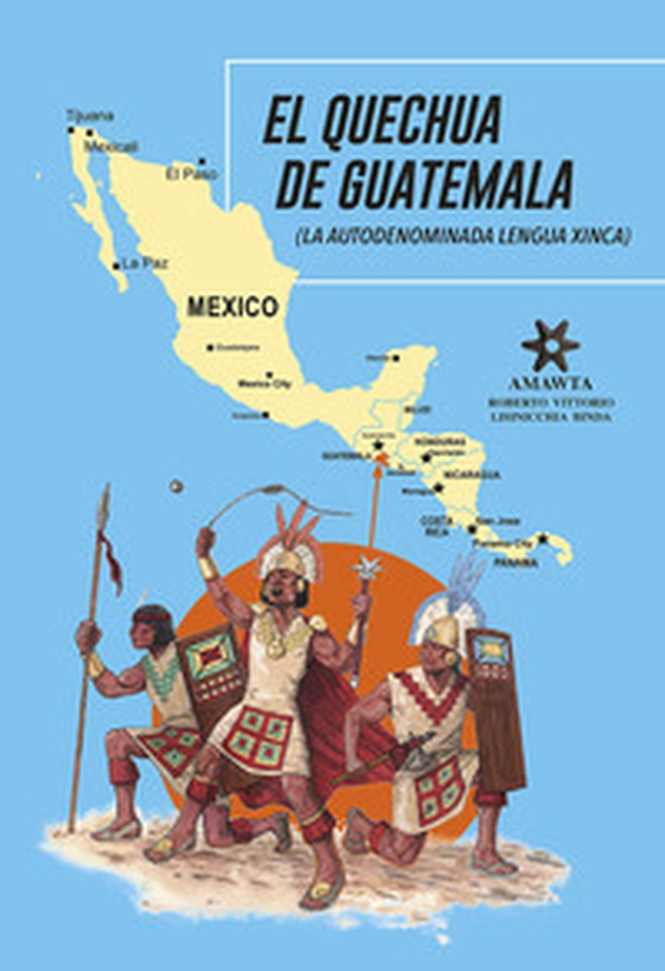 El quechua de Guatemala (la autodenominada lengua xinca) - Librerie.coop