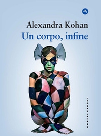 Un corpo, infine - Librerie.coop Un corpo, infine - Librerie.coop