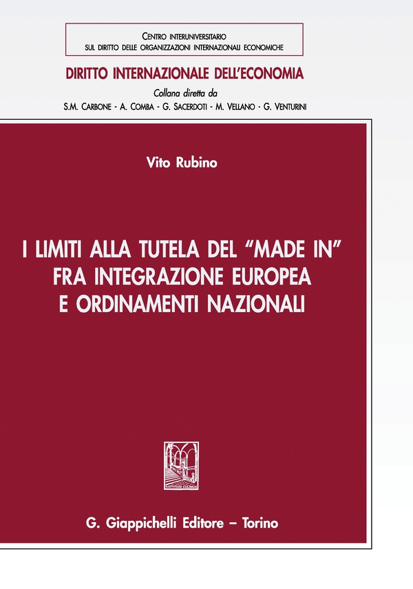 I limiti alla tutela del -Made in- fra integrazione europea e ordinamenti nazionali - Librerie.coop I limiti alla tutela del -Made in- fra integrazione europea e ordinamenti nazionali - Librerie.coop