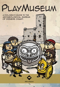 Playmuseum. A children's guide to the archaeological museum of Sienese Chianti. Con App - Librerie.coop