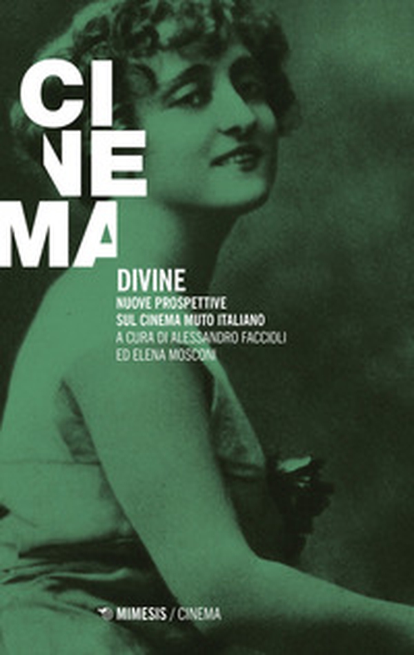 Divine. Nuove prospettive sul cinema muto italiano - Librerie.coop Divine. Nuove prospettive sul cinema muto italiano - Librerie.coop