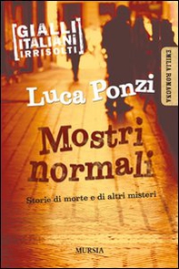 Mostri normali. Storie di morte e di altri misteri - Librerie.coop