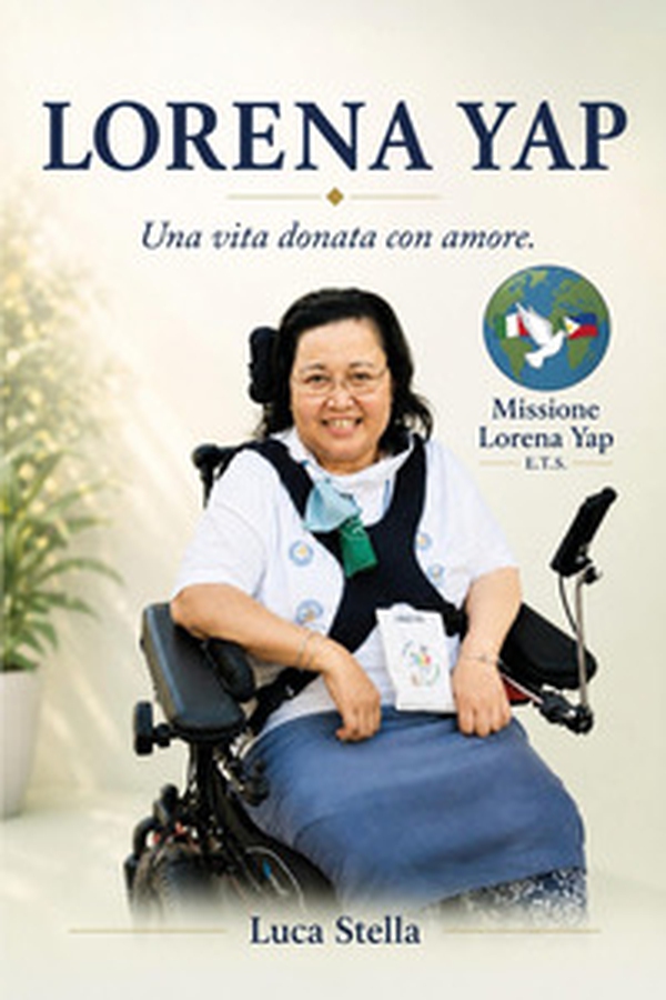 Lorena Yap. Una vita donata con amore - Librerie.coop