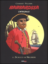 Scacco ai negrieri. Barbarossa. L'integrale - Vol. 7 - Librerie.coop