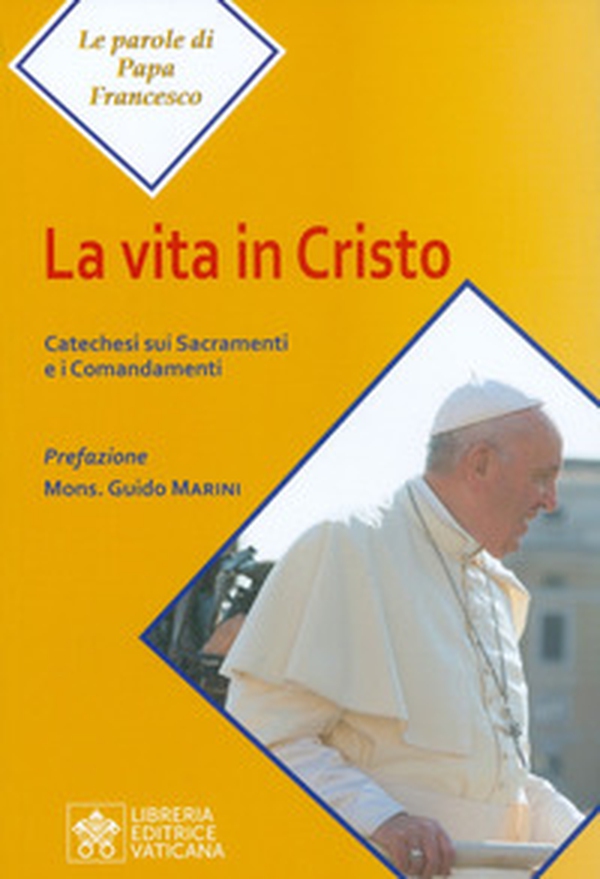 La vita in Cristo. Catechesi sui sacramenti e i comandamenti - Librerie.coop La vita in Cristo. Catechesi sui sacramenti e i comandamenti - Librerie.coop