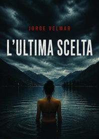 L'ultima scelta - Librerie.coop