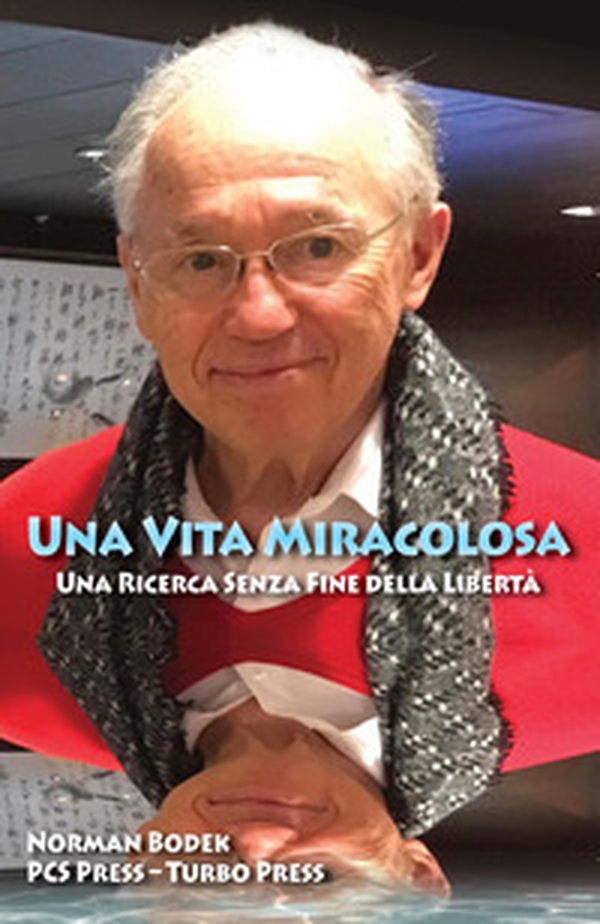 Una vita miracolosa. Una ricerca senza fine della libertà. Ediz. inglese e italiana - Librerie.coop Una vita miracolosa. Una ricerca senza fine della libertà. Ediz. inglese e italiana - Librerie.coop